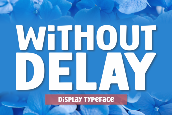 Without Delay: A Bold Font for Business Branding